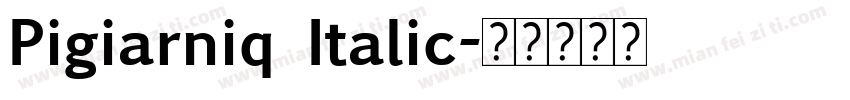 Pigiarniq Italic字体转换